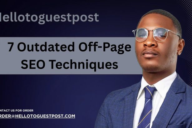 Don't Use These 7 Outdated Off-Page SEO Techniques