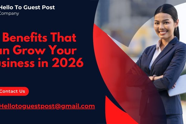 10 Benefits That Can Grow Your Business in 2026