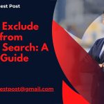 How to Exclude Words from Google Search: A Simple Guide