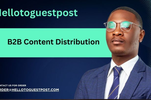 How to Use Guest Posting for B2B Content Distribution