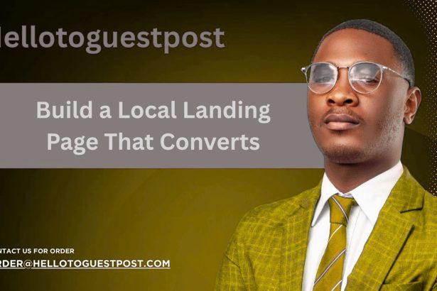 7 Tips to Build a Local Landing Page That Converts
