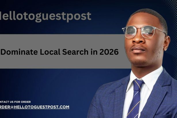 How to Dominate Local Search in 2026: The Complete Local SEO Guide