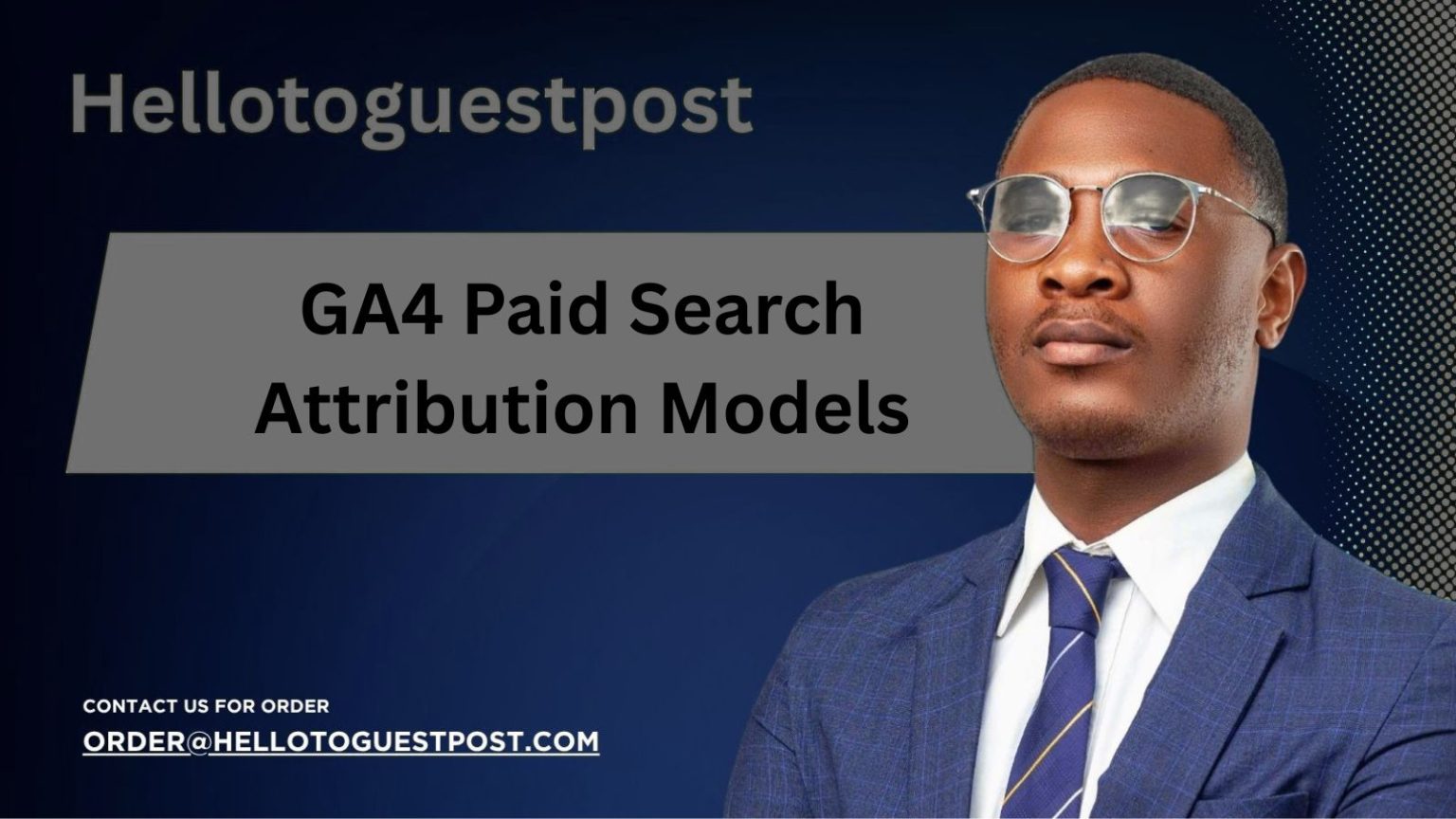 GA4 Paid Search Attribution Models: The Complete 2026 Update Guide