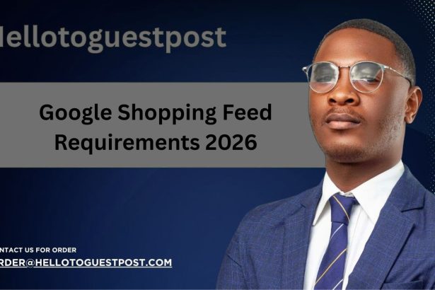 Google Shopping Feed Requirements 2026: The Complete Attribute Guide