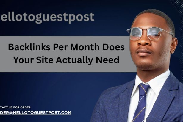 How Many Backlinks Per Month Does Your Site Actually Need?